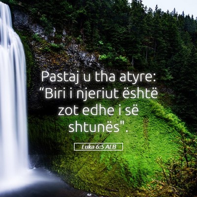 Picture 05 - Luka 6:5 ALB - Pastaj u tha atyre: “Biri i njeriut është zot - Bible Verse Picture