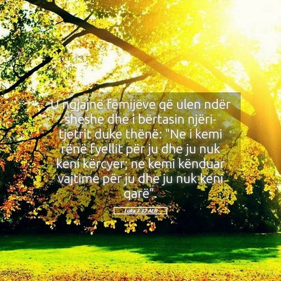 Picture 05 - Luka 7:32 ALB - U ngjajnë fëmijëve që ulen ndër sheshe dhe i - Bible Verse Picture