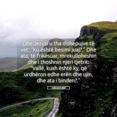 Picture 05 - Luka 8:25 ALB - Dhe Jezusi u tha dishepujve të vet: “Ku - Bible Verse Picture