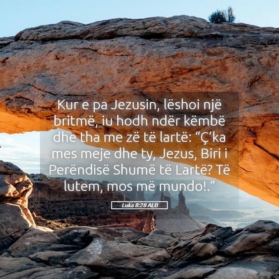 Picture 05 - Luka 8:28 ALB - Kur e pa Jezusin, lëshoi një britmë, iu hodh - Bible Verse Picture