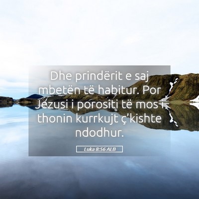 Picture 05 - Luka 8:56 ALB - Dhe prindërit e saj mbetën të habitur. Por - Bible Verse Picture