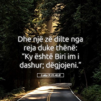 Picture 05 - Luka 9:35 ALB - Dhe një zë dilte nga reja duke thënë: “Ky - Bible Verse Picture