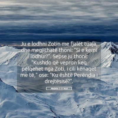 Picture 05 - Malakia 2:17 ALB - Ju e lodhni Zotin me fjalët tuaja, dhe - Bible Verse Picture