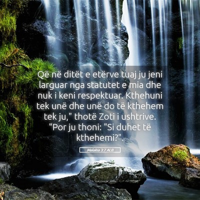 Picture 05 - Malakia 3:7 ALB - Që në ditët e etërve tuaj ju jeni larguar nga - Bible Verse Picture