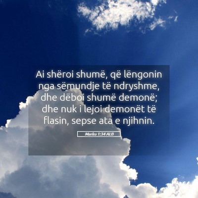 Picture 05 - Marku 1:34 ALB - Ai shëroi shumë, që lëngonin nga sëmundje - Bible Verse Picture