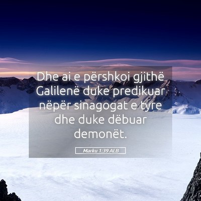 Picture 05 - Marku 1:39 ALB - Dhe ai e përshkoi gjithë Galilenë duke - Bible Verse Picture