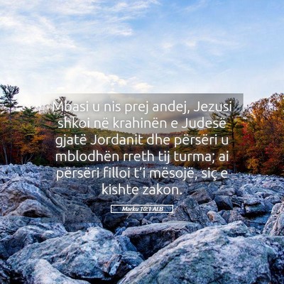 Picture 05 - Marku 10:1 ALB - Mbasi u nis prej andej, Jezusi shkoi në - Bible Verse Picture
