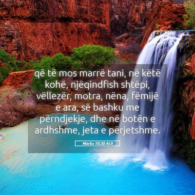 Picture 05 - Marku 10:30 ALB - që të mos marrë tani, në këtë kohë, - Bible Verse Picture