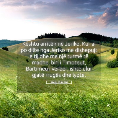 Picture 05 - Marku 10:46 ALB - Kështu arritën në Jeriko. Kur ai po dilte nga - Bible Verse Picture