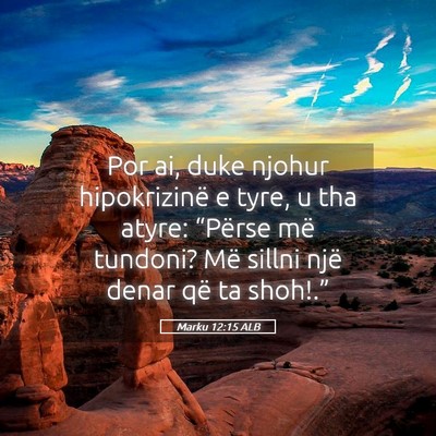 Picture 05 - Marku 12:15 ALB - Por ai, duke njohur hipokrizinë e tyre, u tha - Bible Verse Picture