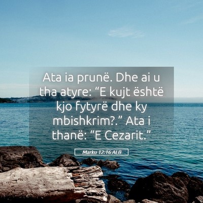 Picture 05 - Marku 12:16 ALB - Ata ia prunë. Dhe ai u tha atyre: “E kujt - Bible Verse Picture