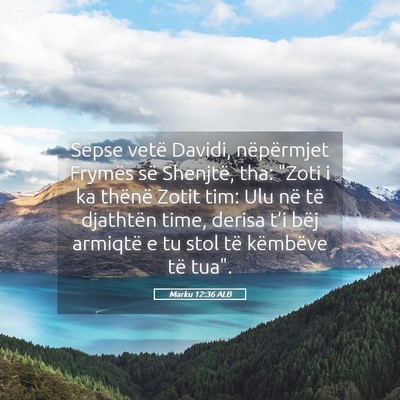 Picture 05 - Marku 12:36 ALB - Sepse vetë Davidi, nëpërmjet Frymës së - Bible Verse Picture