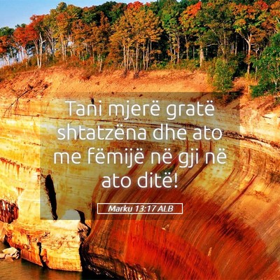 Picture 05 - Marku 13:17 ALB - Tani mjerë gratë shtatzëna dhe ato me fëmijë - Bible Verse Picture