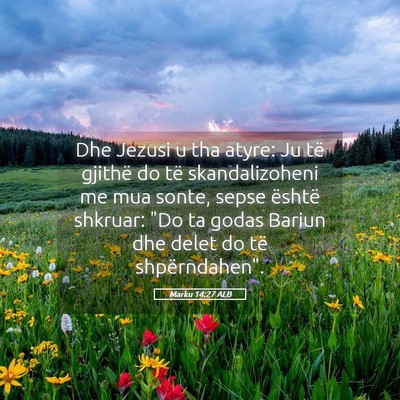 Picture 05 - Marku 14:27 ALB - Dhe Jezusi u tha atyre: Ju të gjithë do të - Bible Verse Picture