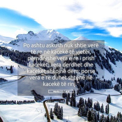 Picture 05 - Marku 2:22 ALB - Po ashtu askush nuk shtie verë të re në - Bible Verse Picture
