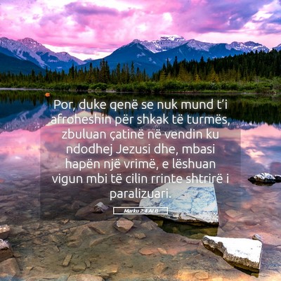 Picture 05 - Marku 2:4 ALB - Por, duke qenë se nuk mund t’i afroheshin për - Bible Verse Picture