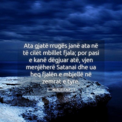 Picture 05 - Marku 4:15 ALB - Ata gjatë rrugës janë ata në të cilët - Bible Verse Picture