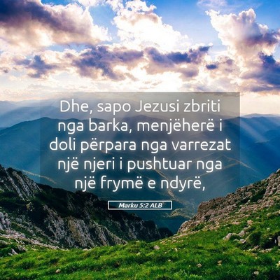 Picture 05 - Marku 5:2 ALB - Dhe, sapo Jezusi zbriti nga barka, menjëherë i - Bible Verse Picture