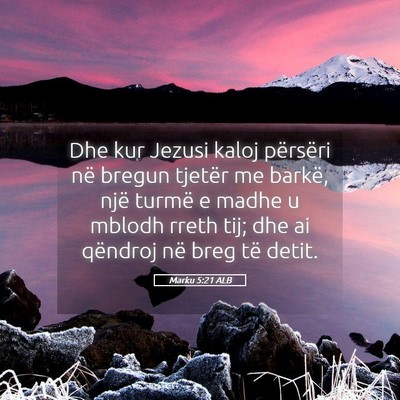 Picture 05 - Marku 5:21 ALB - Dhe kur Jezusi kaloj përsëri në bregun tjetër - Bible Verse Picture