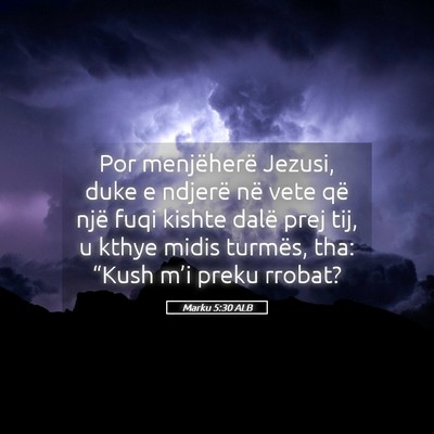 Picture 05 - Marku 5:30 ALB - Por menjëherë Jezusi, duke e ndjerë në vete - Bible Verse Picture