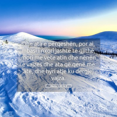 Picture 05 - Marku 5:40 ALB - Dhe ata e përqeshën, por ai, mbasi i nxori - Bible Verse Picture