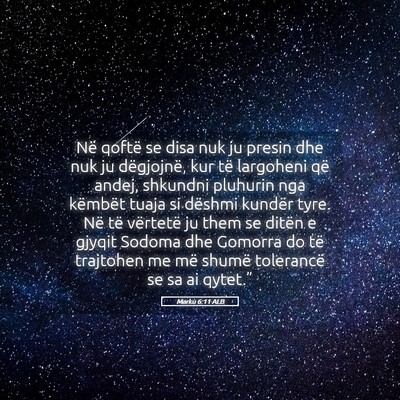 Picture 05 - Marku 6:11 ALB - Në qoftë se disa nuk ju presin dhe nuk ju - Bible Verse Picture