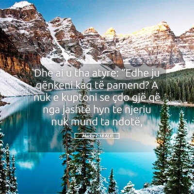 Picture 05 - Marku 7:18 ALB - Dhe ai u tha atyre: “Edhe ju qënkeni kaq të - Bible Verse Picture