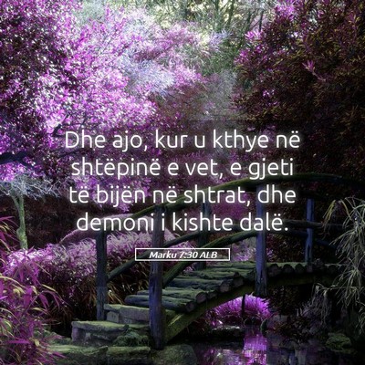 Picture 05 - Marku 7:30 ALB - Dhe ajo, kur u kthye në shtëpinë e vet, e - Bible Verse Picture