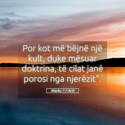 Picture 05 - Marku 7:7 ALB - Por kot më bëjnë një kult, duke mësuar - Bible Verse Picture