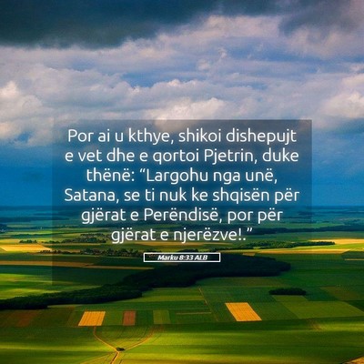 Picture 05 - Marku 8:33 ALB - Por ai u kthye, shikoi dishepujt e vet dhe e - Bible Verse Picture
