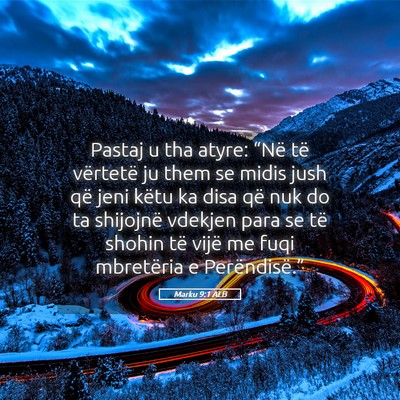 Picture 05 - Marku 9:1 ALB - Pastaj u tha atyre: “Në të vërtetë ju them - Bible Verse Picture