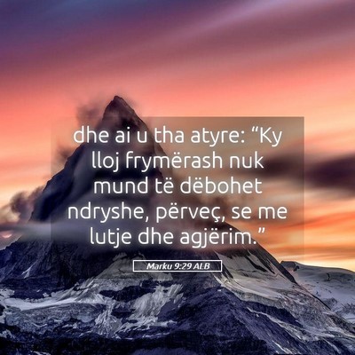 Picture 05 - Marku 9:29 ALB - dhe ai u tha atyre: “Ky lloj frymërash nuk - Bible Verse Picture