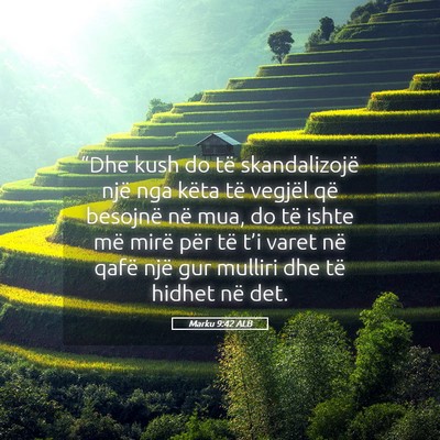 Picture 05 - Marku 9:42 ALB - “Dhe kush do të skandalizojë një nga këta - Bible Verse Picture