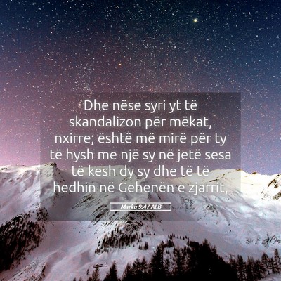 Picture 05 - Marku 9:47 ALB - Dhe nëse syri yt të skandalizon për mëkat, - Bible Verse Picture