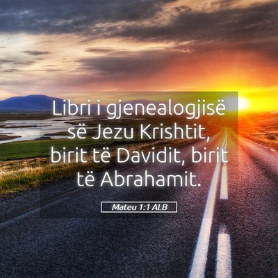 Picture 05 - Mateu 1:1 ALB - Libri i gjenealogjisë së Jezu Krishtit, birit - Bible Verse Picture