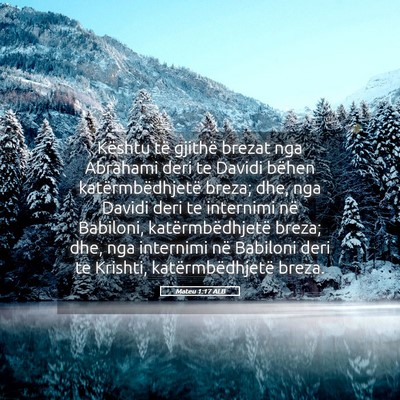 Picture 05 - Mateu 1:17 ALB - Kështu të gjithë brezat nga Abrahami deri te - Bible Verse Picture