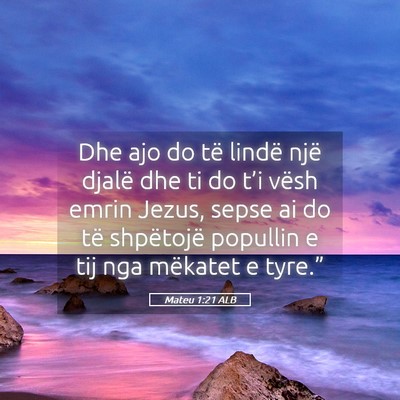 Picture 05 - Mateu 1:21 ALB - Dhe ajo do të lindë një djalë dhe ti do t’i - Bible Verse Picture