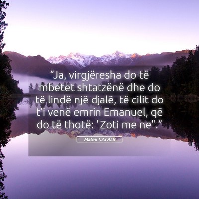 Picture 05 - Mateu 1:23 ALB - “Ja, virgjëresha do të mbetet shtatzënë dhe - Bible Verse Picture
