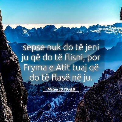 Picture 05 - Mateu 10:20 ALB - sepse nuk do të jeni ju që do të flisni, por - Bible Verse Picture