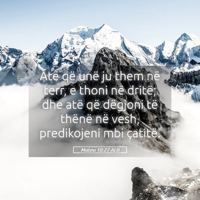 Picture 05 - Mateu 10:27 ALB - Atë që unë ju them në terr, e thoni në - Bible Verse Picture