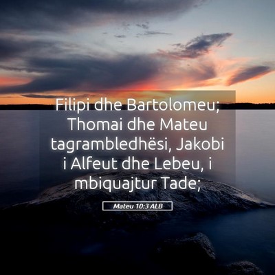 Picture 05 - Mateu 10:3 ALB - Filipi dhe Bartolomeu; Thomai dhe Mateu - Bible Verse Picture