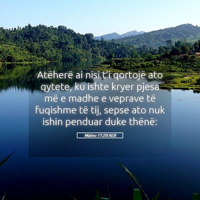 Picture 05 - Mateu 11:20 ALB - Atëherë ai nisi t’i qortojë ato qytete, ku - Bible Verse Picture
