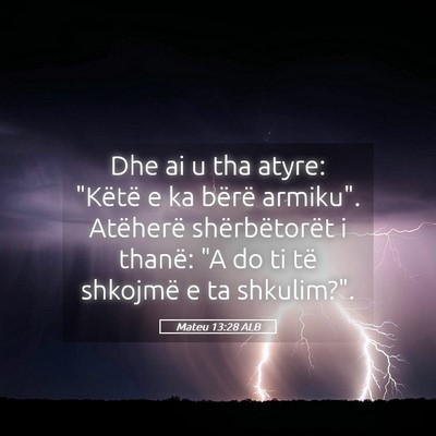 Picture 05 - Mateu 13:28 ALB - Dhe ai u tha atyre: 