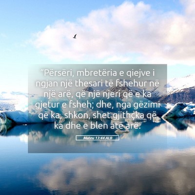 Picture 05 - Mateu 13:44 ALB - “Përsëri, mbretëria e qiejve i ngjan një - Bible Verse Picture