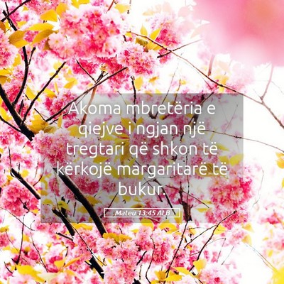 Picture 05 - Mateu 13:45 ALB - Akoma mbretëria e qiejve i ngjan një tregtari - Bible Verse Picture