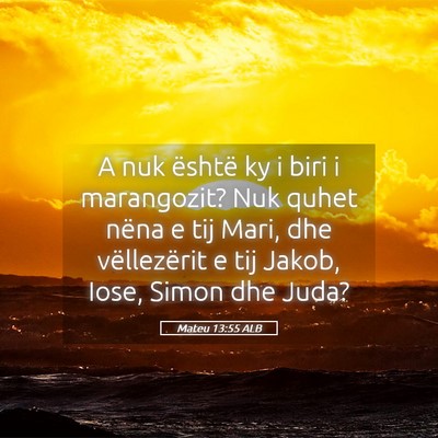 Picture 05 - Mateu 13:55 ALB - A nuk është ky i biri i marangozit? Nuk quhet - Bible Verse Picture