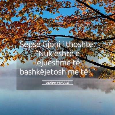 Picture 05 - Mateu 14:4 ALB - Sepse Gjoni i thoshte: “Nuk është e lejueshme - Bible Verse Picture