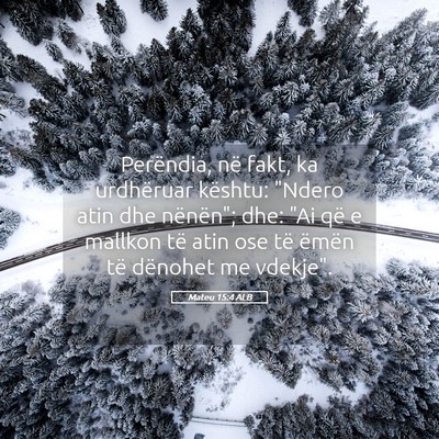Picture 05 - Mateu 15:4 ALB - Perëndia, në fakt, ka urdhëruar kështu: - Bible Verse Picture