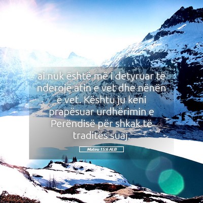 Picture 05 - Mateu 15:6 ALB - ai nuk është më i detyruar të nderojë atin e - Bible Verse Picture