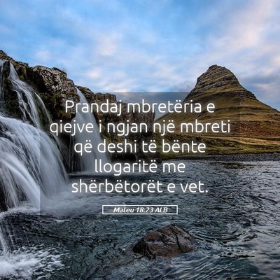 Picture 05 - Mateu 18:23 ALB - Prandaj mbretëria e qiejve i ngjan një mbreti - Bible Verse Picture